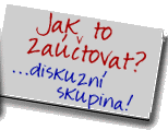 Diskuznφ skupina o ·Φetnictvφ!