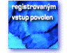 Registrovan²m vstup povolen