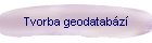 Tvorba geodatabz