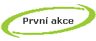 První akce