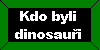 Kdo byli dinosauři?