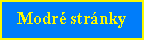 ModrΘ strßnky