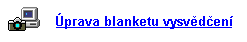 ·prava blanketu vysv∞dΦenφ