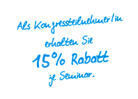 Als Kongressteilnehmer/in erhalten Sie 15% Rabatt je Seminar