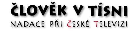 ╚LOV╠K V T═SNI - Nadace p°i ╚eskΘ televizi