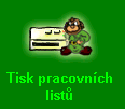 Tφmto tlaΦφtkem spustφte program, kter² Vßm umo₧≥uje vytisknout pracovnφ listy