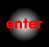 Enter